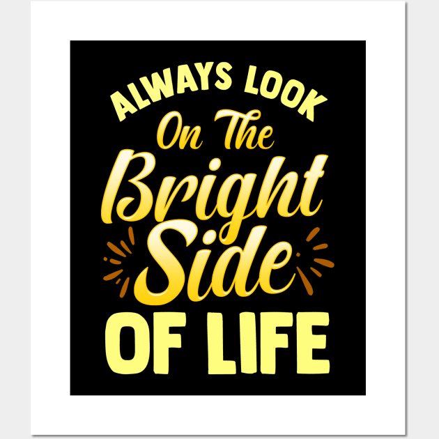 Always Look On The Bright Side Of Life Positivity Wall Art by theperfectpresents